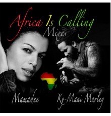 Mamadee - Africa Is Calling Mixes