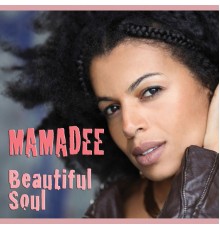 Mamadee - Beautiful Soul