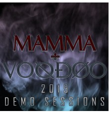 Mamma Voodoo - 2019 Demo Sessions