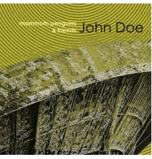 Mammoth Penguins & Friends - John Doe