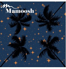 Mamoosh - Hollywood Vibes