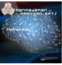 ManMadeMan and Martian Arts - Dementia