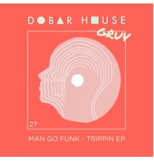 Man Go Funk - Trippin'