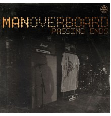 Man Overboard - Passing Ends