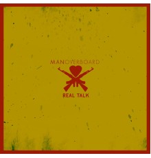 Man Overboard - Real Talk