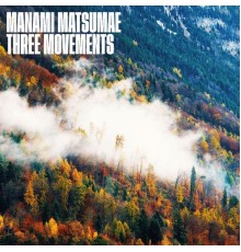 Manami Matsumae - Three Movements