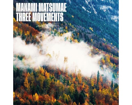 Manami Matsumae - Three Movements