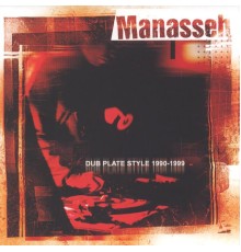 Manasseh - Dub plate style 1990-1999