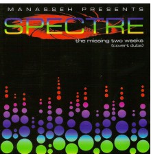 Manasseh - Spectre - the Missing Two Weeks