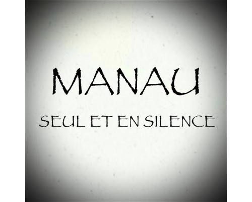 Manau - Seul et en silence