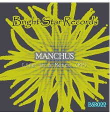 Manchus - Life in a Metro