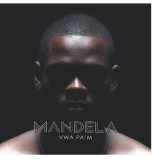 Mandela - Vwa pam