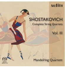 Mandelring Quartett - Shostakovich : Complete String Quartets, Vol. 3