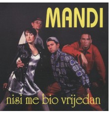 Mandi - Nisi Me Bio Vrijedan