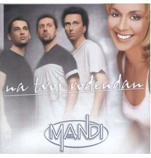 Mandi - Na Tvoj Rođendan