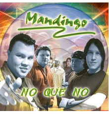 Mandingo - No Que No