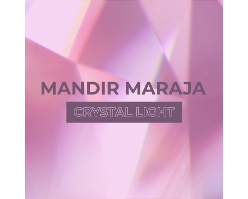 Mandir Maraja - Crystal Light