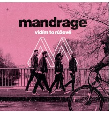 Mandrage - Vidím to růžově