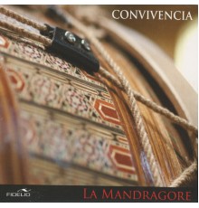 Mandragore, La - Convivencia