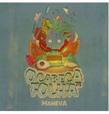 Maneva - O Cabeça De Folha