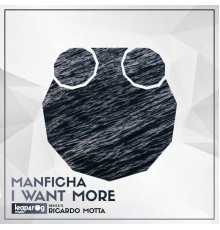 Manficha - I Want More