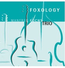 Manfred Fuchs Trio - Foxology
