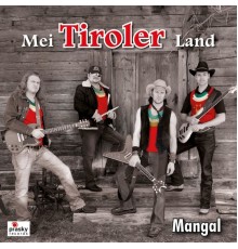 Mangal - Mei Tiroler Land