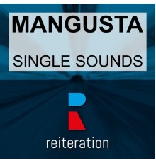 Mangusta - Singles Sounds