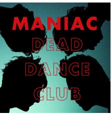 Maniac - Dead Dance Club