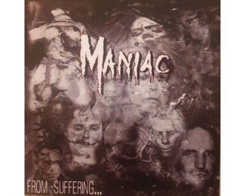 Maniac - From Suffering...