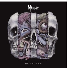 Maniac - Ruthless