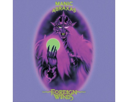 Manic Abraxas - Foreign Winds