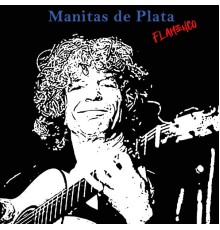 Manitas De Plata - Flamenco