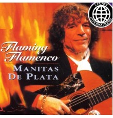 Manitas De Plata - Flaming Flamenco