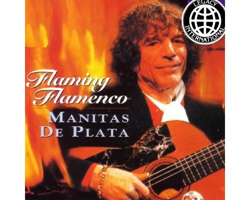 Manitas De Plata - Flaming Flamenco