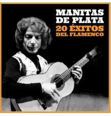 Manitas De Plata - Manitas de Plata: 20 Éxitos del Flamenco