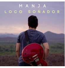 Manja - Loco Soñador