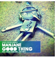 Manjane - Good Thing