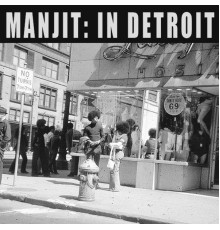 Manjit - In Detroit