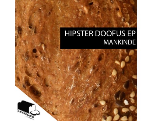 Mankinde - Hipster Doofus EP