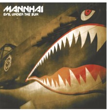 Mannhai - Evil Under The Sun