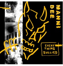 Manni Dee - Everything Sullied