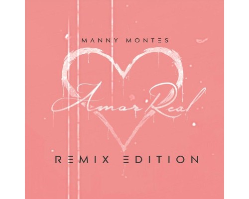 Manny Montes - Amor Real (Remix Edition) Manny Montes - Amor Real (Remix Edition)