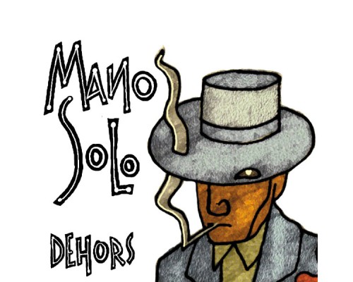 Mano Solo - Dehors