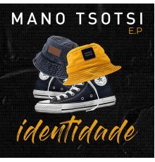Mano Tsotsi - Identidade