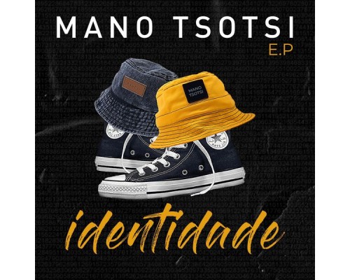 Mano Tsotsi - Identidade