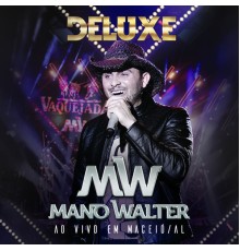 Mano Walter - Ao Vivo Em Maceió (Deluxe)