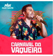 Mano Walter - Carnaval do Vaqueiro