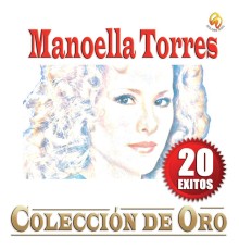 Manoella Torres - Colección De Oro - 20 Exitos
