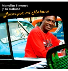 Manolito Simonet Y Su Trabuco - Locos por Mi Habana  (Remasterizado)
